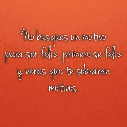 Imágenes con frases y consejos para ser Feliz y vivir mejor Mejores