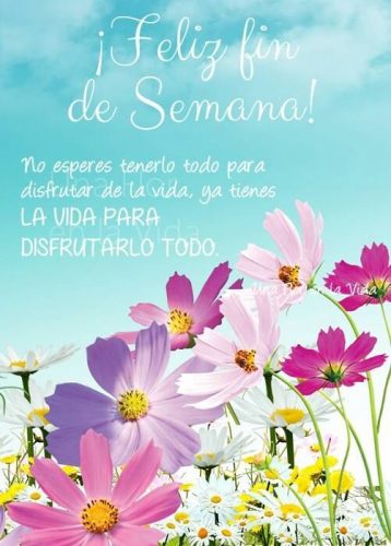 Mejores Im Genes De Feliz Fin De Semana Para Saludar Y Compartir